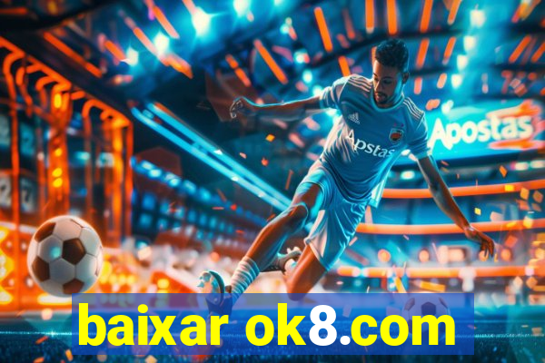 baixar ok8.com